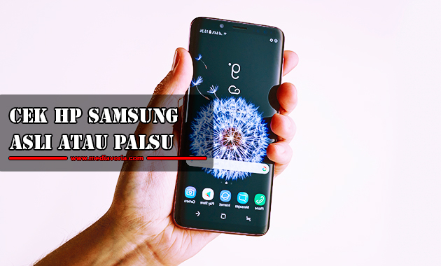 Cara Cek HP Samsung Asli atau Palsu