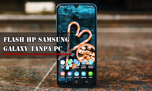 Cara Flash HP Samsung Galaxy Tanpa PC