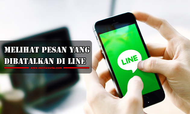 Cara Melihat Pesan Yang Dibatalkan di Line