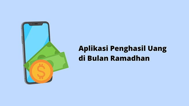 Aplikasi Penghasil Uang di Bulan Ramadhan