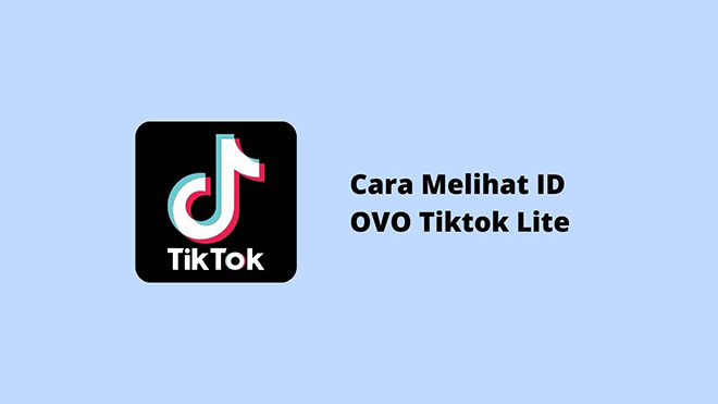Cara Melihat ID OVO Tiktok Lite