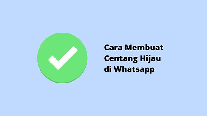 Cara Membuat Centang Hijau di WhatsApp