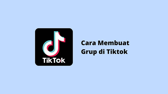 Cara Membuat Grup di Tiktok