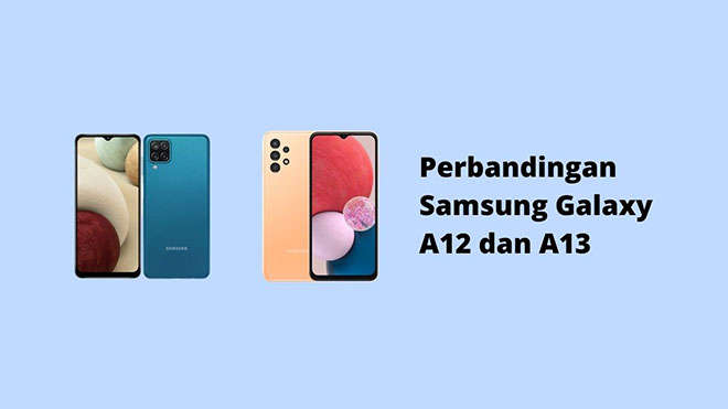 Perbandingan Samsung Galaxy A12 dan A13