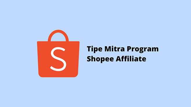 Tipe Mitra Program Shopee Affiliate