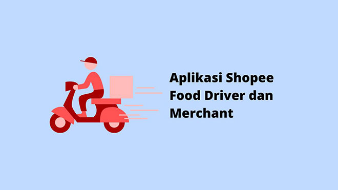 Aplikasi Shopee Food Driver dan Merchant