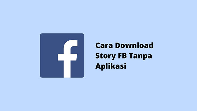 Cara Download Story FB Tanpa Aplikasi