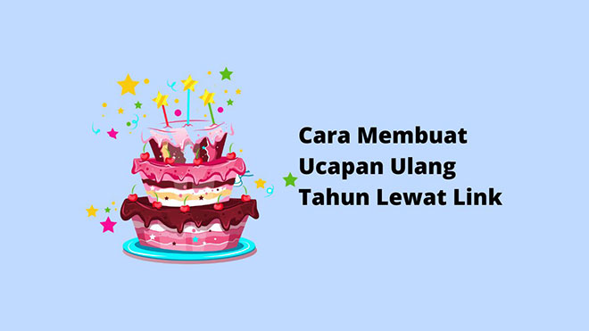 Cara Membuat Ucapan Ulang Tahun Lewat Link