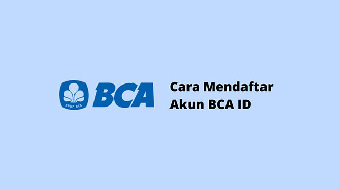 Cara Mendaftar Akun BCA ID