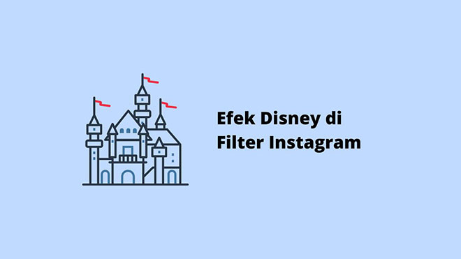 Efek Disney di Filter Instagram