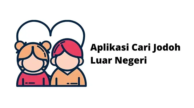 Aplikasi Cari Jodoh Luar Negeri