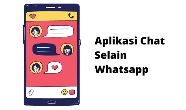 Aplikasi Chat Selain WhatsApp