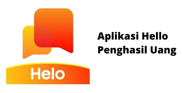 Aplikasi Hello Penghasil Uang