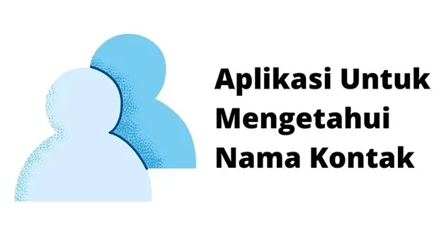 Aplikasi Untuk Mengetahui Nama Kontak