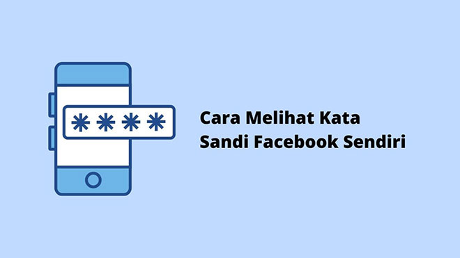 Cara Melihat Kata Sandi Facebook Sendiri