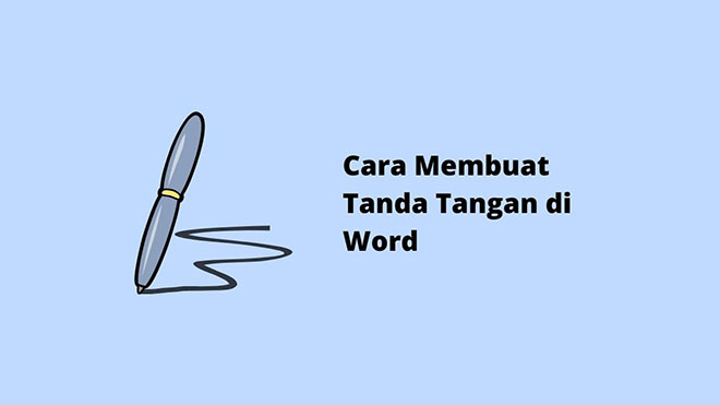 Cara Membuat Tanda Tangan di Word