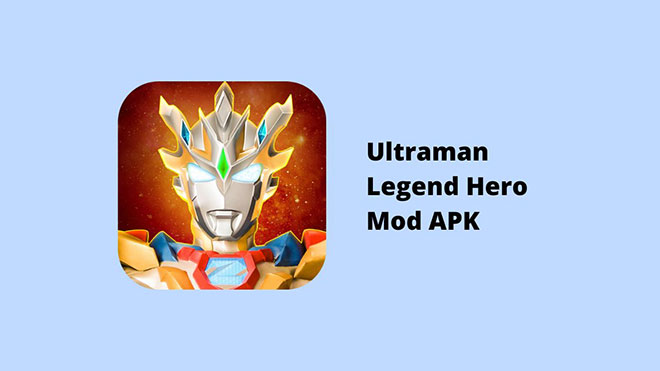 Ultraman Legend Hero Mod APK
