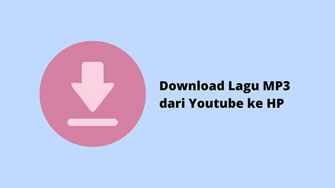 Download Lagu MP3 dari Youtube ke HP