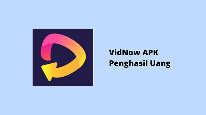 VidNow APK Penghasil Uang