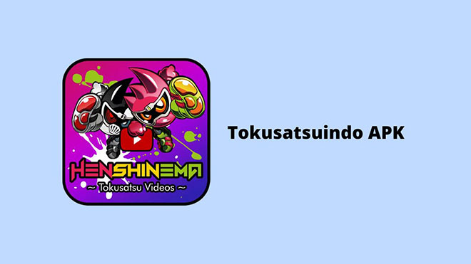 Tokusatsuindo APK