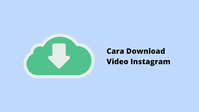 Cara Download Video Instagram