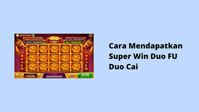 Cara Mendapatkan Super Win Duo FU Duo Cai