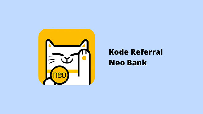 Kode Referral Neo Bank