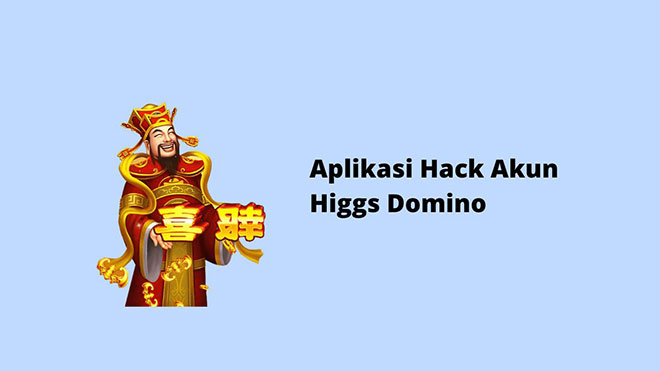 Aplikasi Hack Akun Higgs Domino