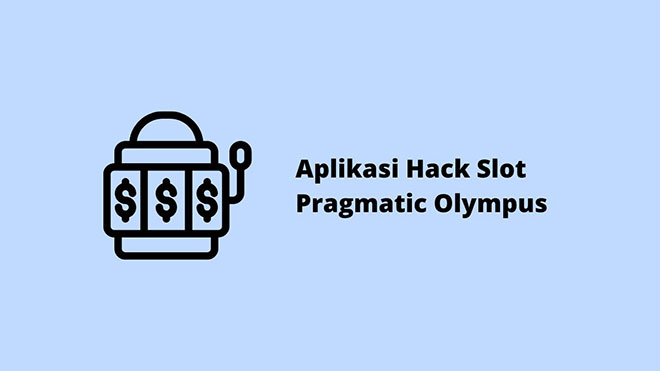 Aplikasi Hack Slot Pragmatic Olympus