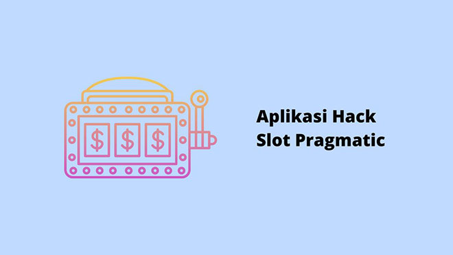 Aplikasi Hack Slot Pragmatic
