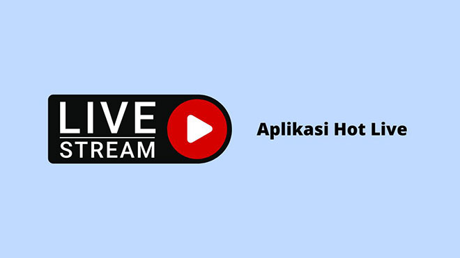 Aplikasi Hot Live