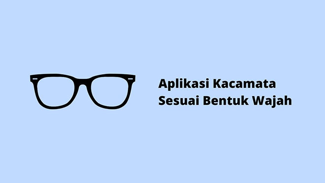 Aplikasi Kacamata Sesuai Bentuk Wajah
