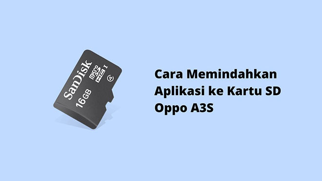Cara Memindahkan Aplikasi ke Kartu SD Oppo A3S
