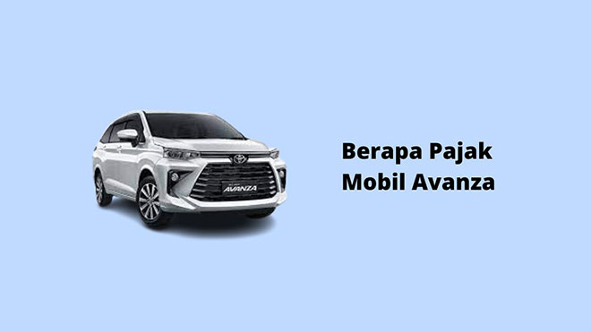 Berapa Pajak Mobil Avanza