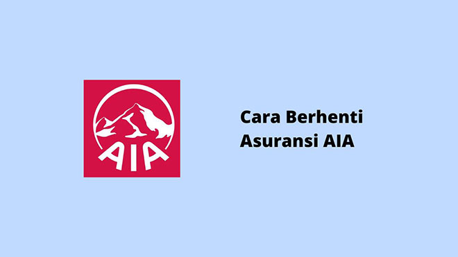 Cara Berhenti Asuransi AIA