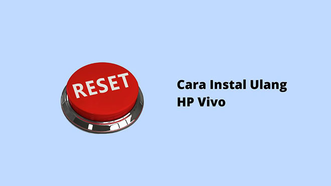 Cara Instal Ulang HP Vivo