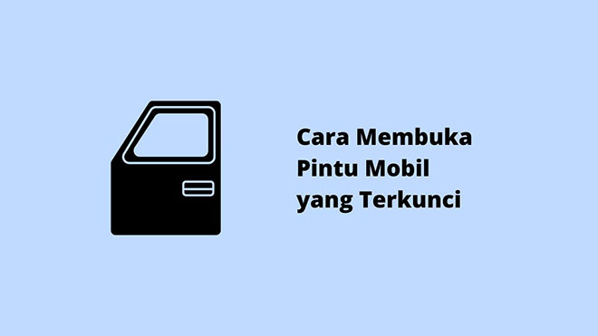 Cara Membuka Pintu Mobil yang Terkunci