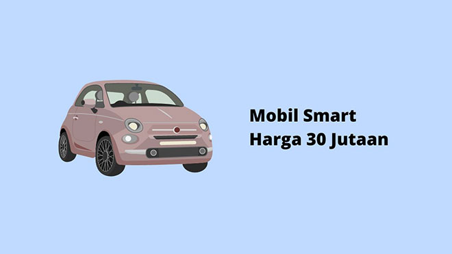 Mobil Smart Harga 30 Jutaan