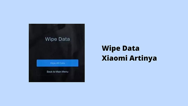 Wipe Data Xiaomi Artinya