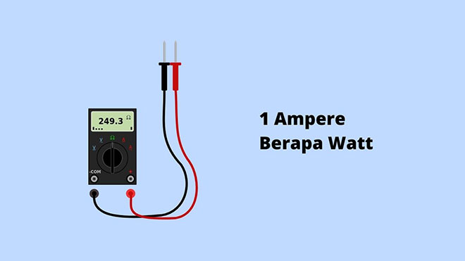 1 Ampere Berapa Watt