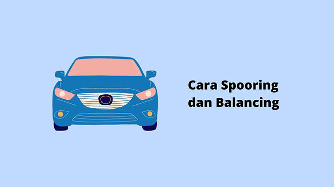 Cara Spooring dan Balancing