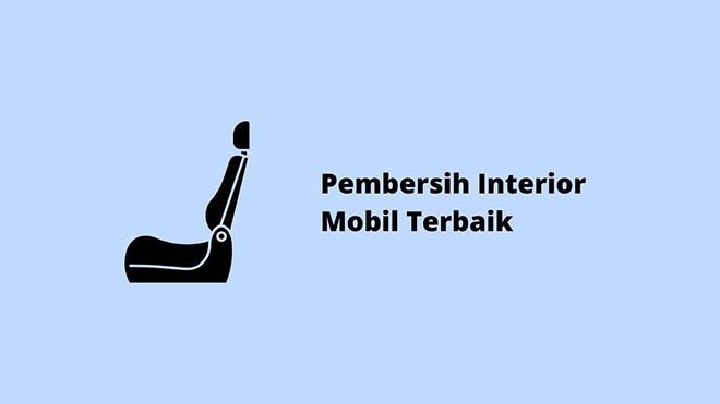 Pembersih Interior Mobil Terbaik