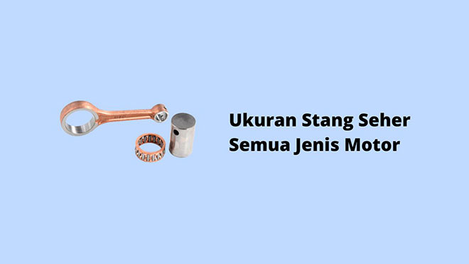Ukuran Stang Seher Semua Jenis Motor