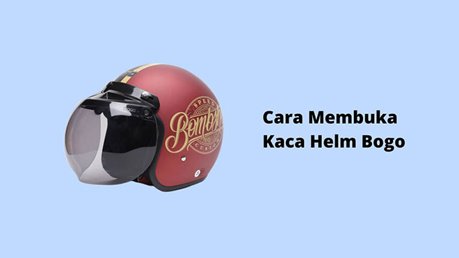 Cara Membuka Kaca Helm Bogo