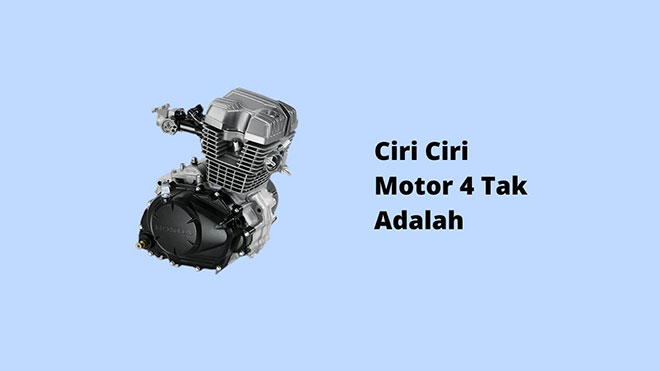 Ciri Ciri Motor 4 Tak Adalah
