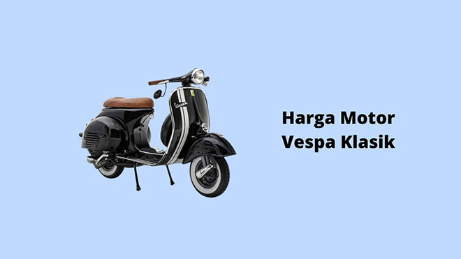 Harga Motor Vespa Klasik