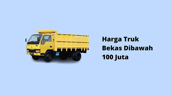 Harga Truk Bekas Dibawah 100 Juta