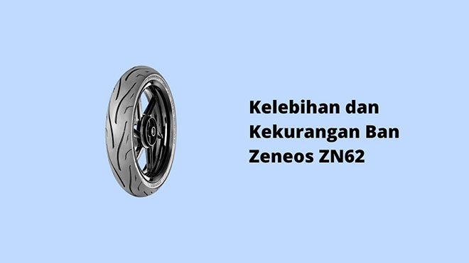 Kelebihan dan Kekurangan Ban Zeneos ZN62