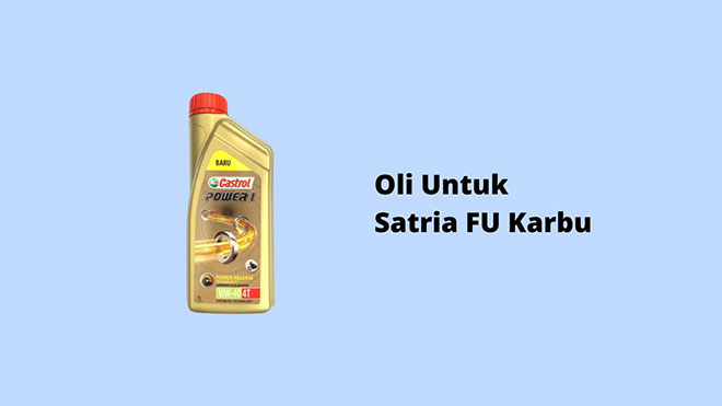 Oli Untuk Satria FU Karbu