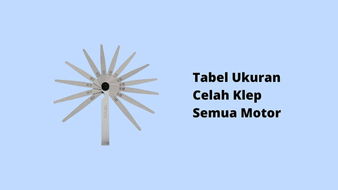 Tabel Ukuran Celah Klep Semua Motor